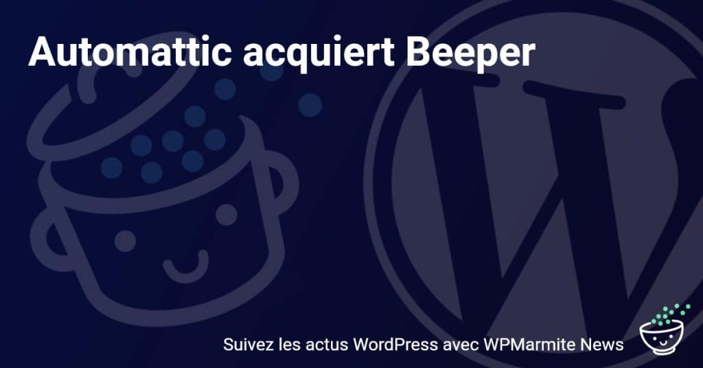 Acquisition Choc : Automattic s'empare de Beeper !