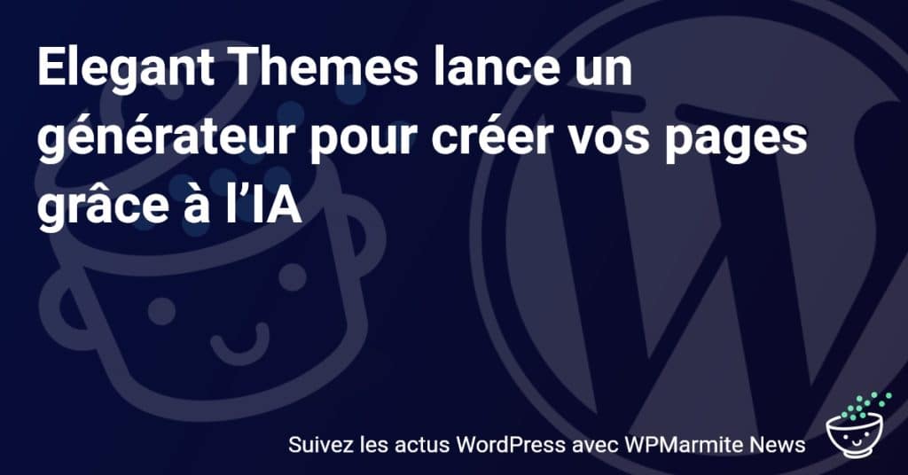 Revolutionnez la création de pages avec le nouveau générateur basé sur l'IA d'Elegant Themes!