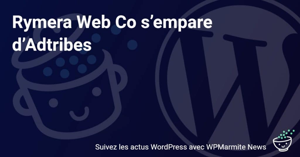 Rymera Web Co fait un mouvement stratégique audacieux en acquérant Adtribes!