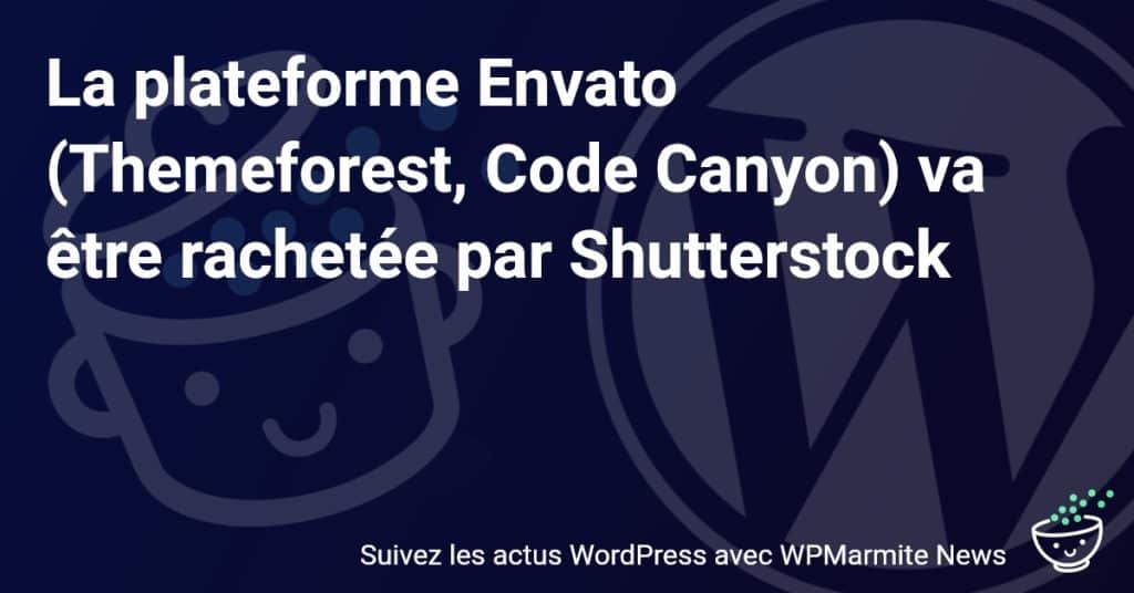 Shutterstock envisage de racheter Envato, la maison mère de Themeforest et Code Canyon : Un tournant dans l'industrie du web!