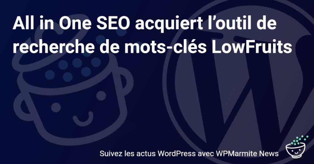 Révolution SEO : All in One SEO Intègre l'Innovant LowFruits pour la Recherche de Mots-Clés !
