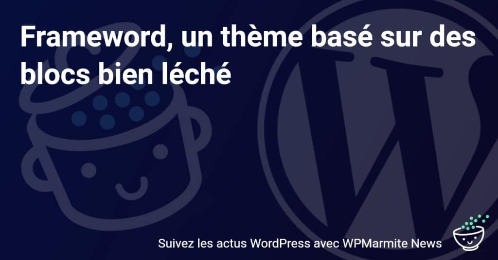 Découvrez Frameword : Le Thème Révolutionnaire à Blocs Impeccables