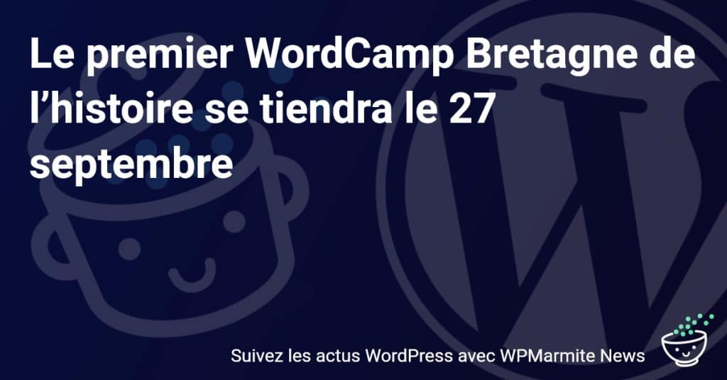 Ne manquez pas le premier WordCamp en Bretagne le 27 septembre !