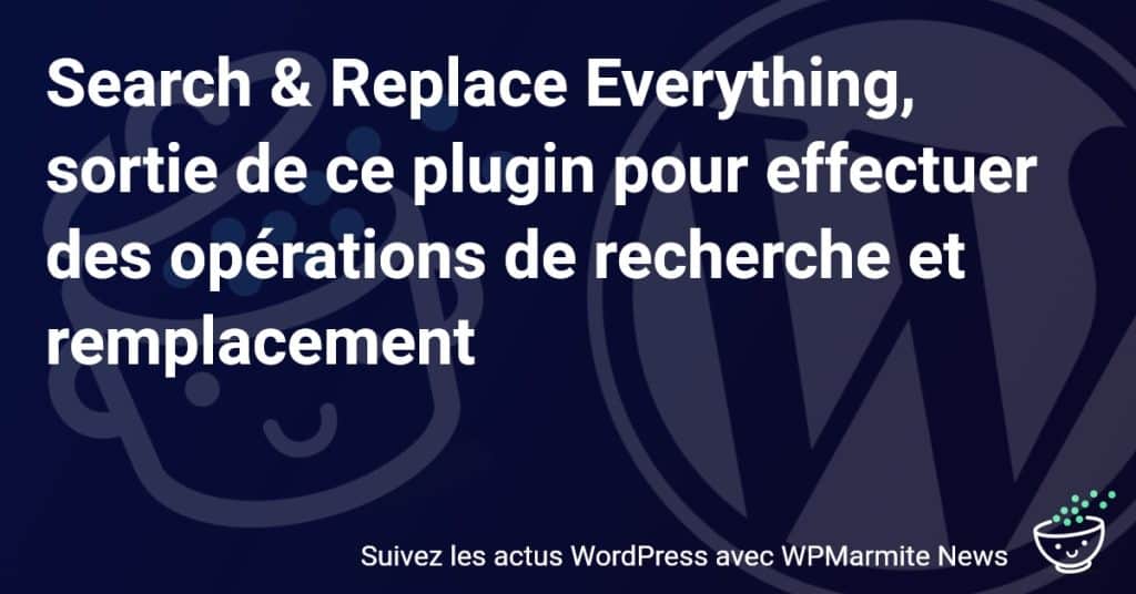 Découvrez Search & Replace Everything : Le Plugin Révolutionnaire pour la Recherche et Remplacement