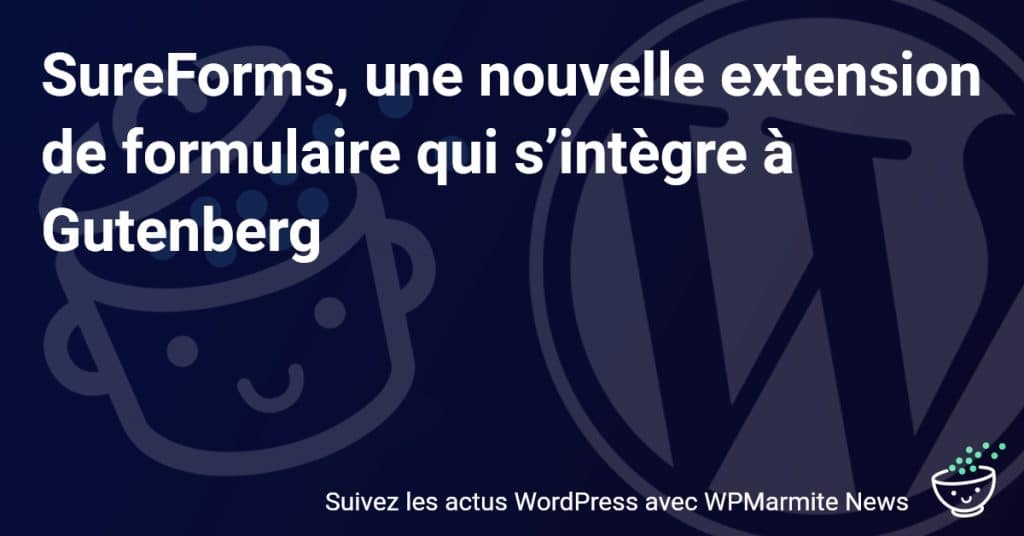 Découvrez SureForms : L'extension ultime pour des formulaires faciles avec Gutenberg