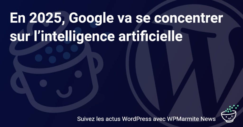 2025 : Google révolutionne l'avenir avec un virage surprenant vers l'IA