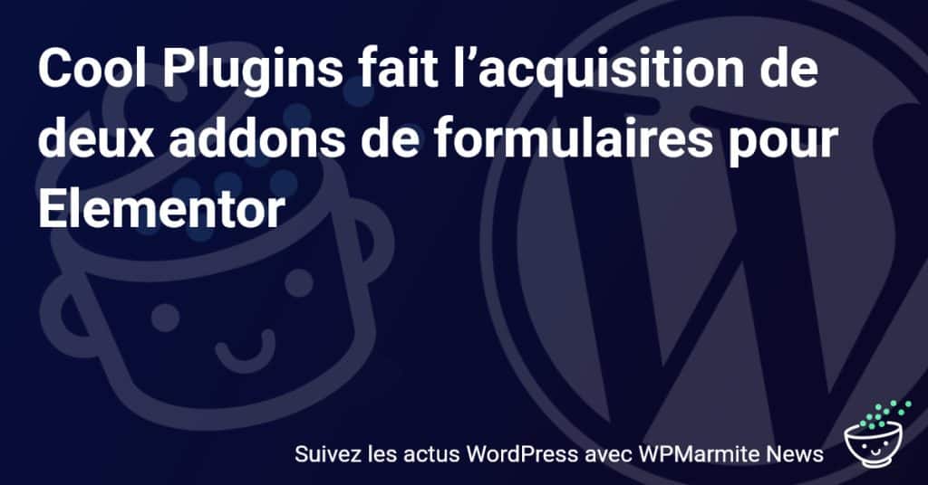 Cool Plugins Renforce Elementor : Découvrez les Nouveaux Addons de Formulaires