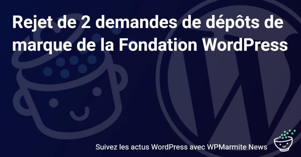 Coup dur pour WordPress : Découvrez pourquoi deux marques ont été rejetées !