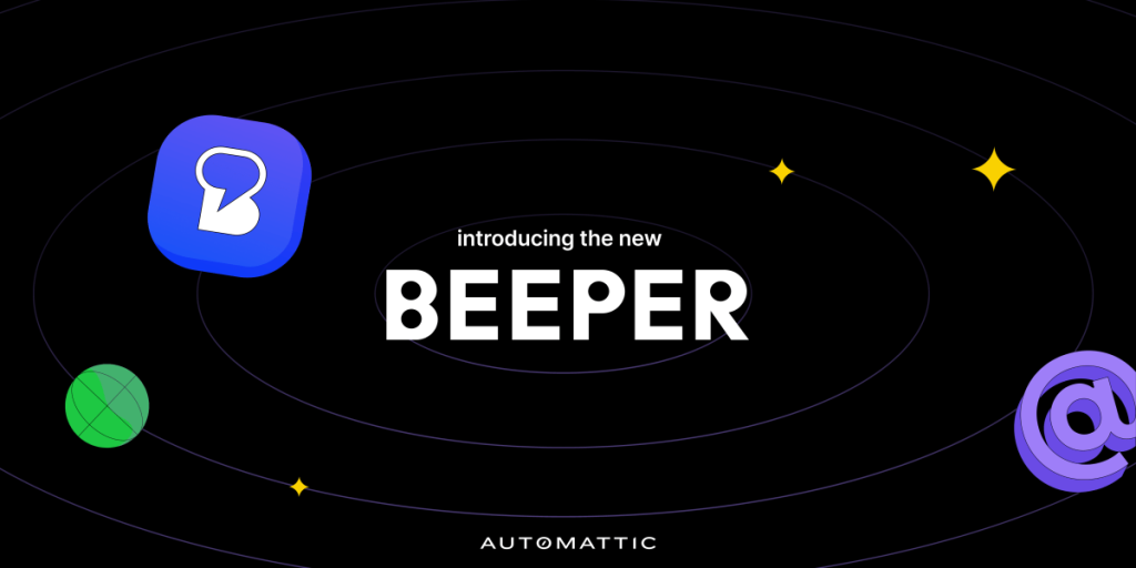 Beeper : Automattic muscle la securite de son hub de messagerie unifie