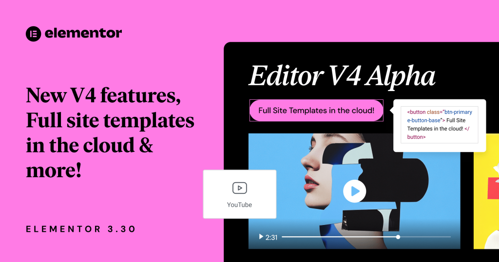 Elementor 3.30 : Editeur V4 ameliore et Cloud Templates pour sites entiers