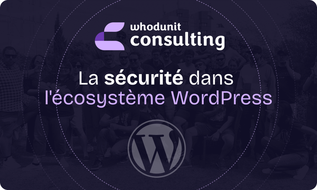 La gestion de la securite au sein de l’ecosysteme WordPress decryptee