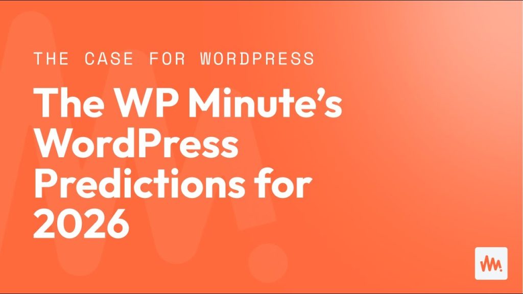 Prédictions WordPress 2026 : ce que dit le podcast WP Minute