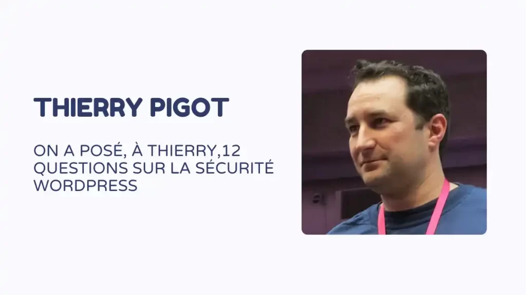12 questions sur la sécurité WordPress à Thierry Pigot