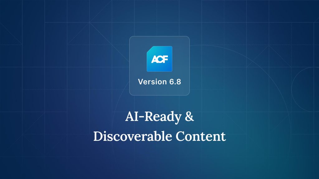 ACF Pro 6.8 : intégration de l’API Abilities WordPress, données structurées Schema.org et nouvelles commandes WP-CLI