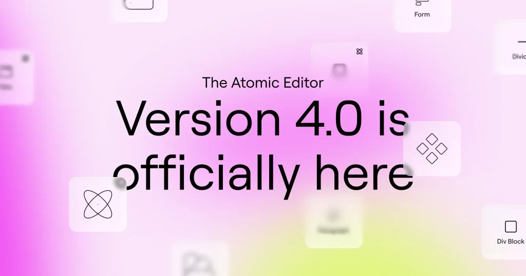 Elementor 4.0 : l’Éditeur atomique devient officiel et activé par défaut sur tous les nouveaux sites