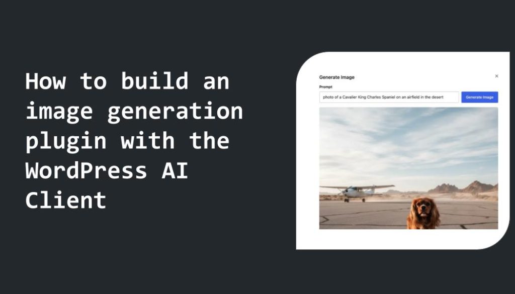 Comment créer une extension WordPress de génération d’images avec l’AI Client (tuto officiel)