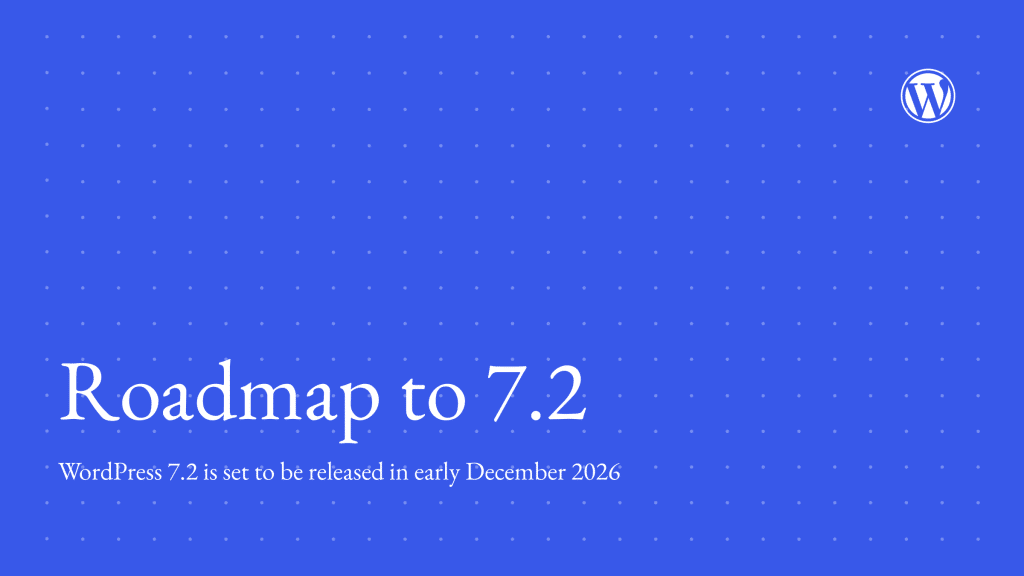 WordPress 7.2 : collaboration, sécurité et design au programme de la feuille de route