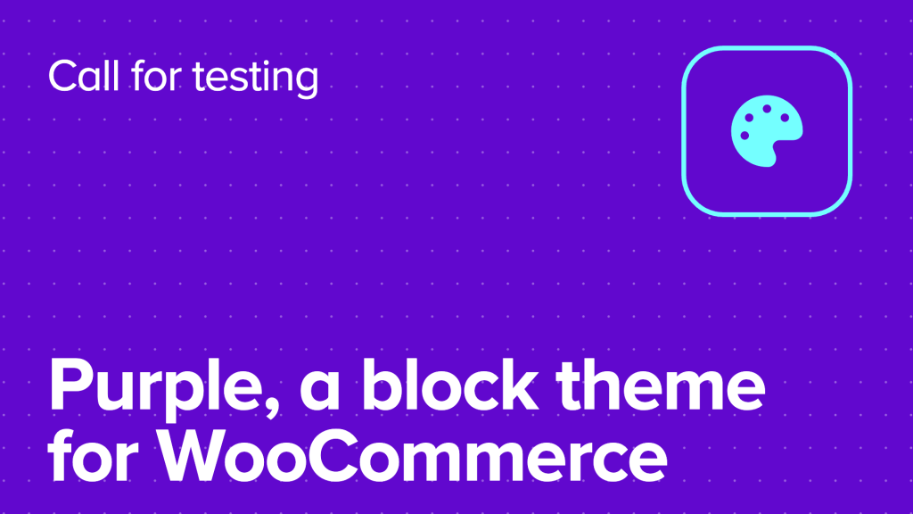 Purple, le premier thème basé sur les blocs officiel de WooCommerce, arrive en bêta